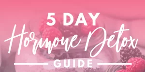 5-Day-Hormone-Detox-Guide